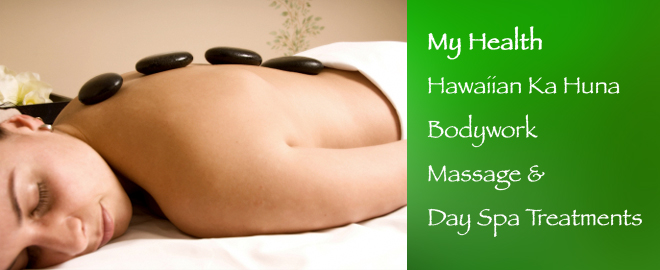 My Health Hawaiian Ka Huna Bodywork Massage and Day Spa Treatments
